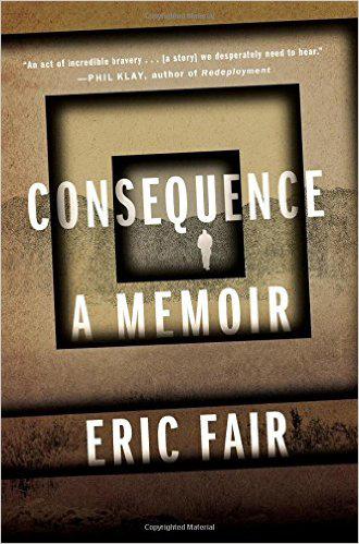 Consequence: A Memoir by Eric Fair